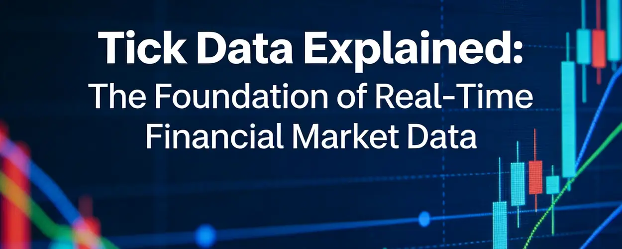 Tick Data 詳解：金融市場的實時數據基礎 - iTick
